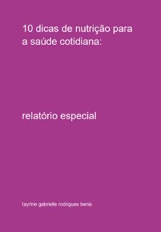 10 dicas de nutriço para a saude cotidiana: (ebook)-tayrine gabrielle rodrigues benis-3410005455274