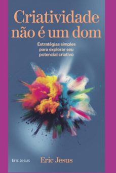 criatividade no e um dom (ebook)-eric jesus-3410007164174