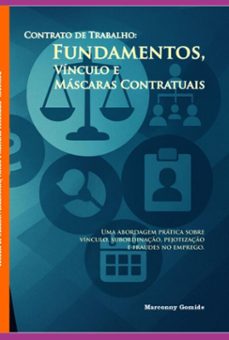 contrato de trabalho: fundamentos, vinculo e mascaras contratuais (ebook)-marconny gomide-3410008281474