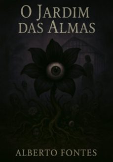 o jardim das almas (ebook)-alberto fontes-3410008540274