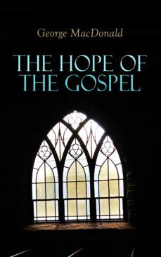 the hope of the gospel (ebook)-george macdonald-4064066053574