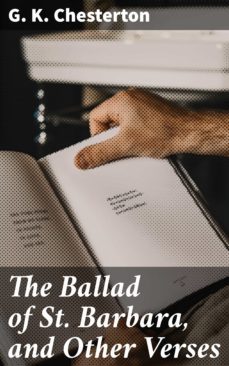 the ballad of st. barbara, and other verses (ebook)-g.k. chesterton-4064066222574