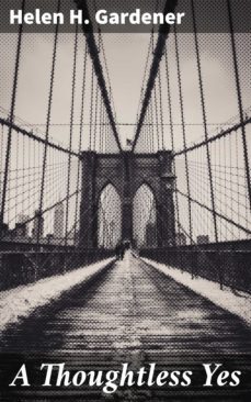 a thoughtless yes (ebook)-helen h. gardener-4064066241674