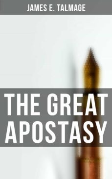 the great apostasy (ebook)-james e. talmage-4064066396374