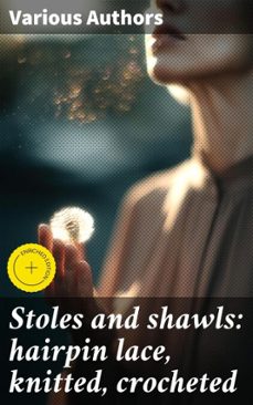 stoles and shawls: hairpin lace, knitted, crocheted (ebook)-4066339525474