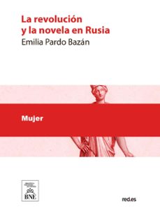 la revolucion y la novela en ruia : (lectura en el ateneo de madrid) (ebook)-4099995482874