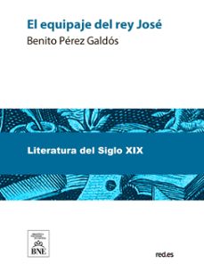 el equipaje del rey jose (ebook)-benito perez galdos-4099995485974