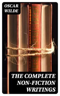 the complete non-fiction writings (ebook)-oscar wilde-8596547001874
