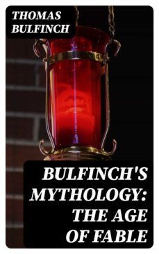 bulfinch's mythology: the age of fable (ebook)-8596547021674