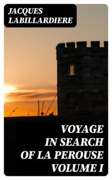 voyage in search of la perouse volume i (ebook)-jacques labillardiere-8596547062974