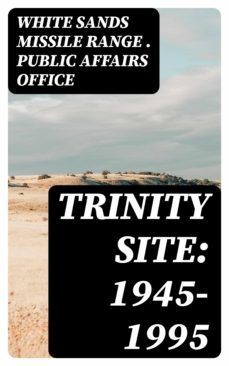 trinity site: 1945-1995 (ebook)-8596547131274