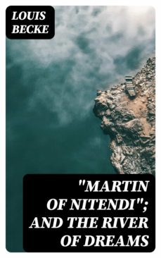"martin of nitendi"; and the river of dreams (ebook)-louis becke-8596547312574