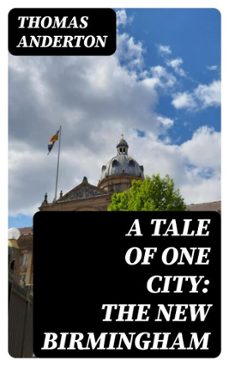 a tale of one city: the new birmingham (ebook)-thomas anderton-8596547343974