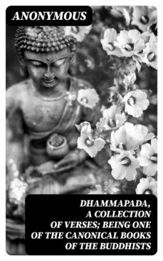 dhammapada, a collection of verses; being one of the canonical books of the buddhists (ebook)-8596547379874