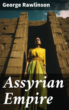 assyrian empire (ebook)-george rawlinson-8596547669074