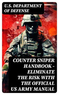 counter sniper handbook - eliminate the risk with the official us army manual (ebook)-8596547750574