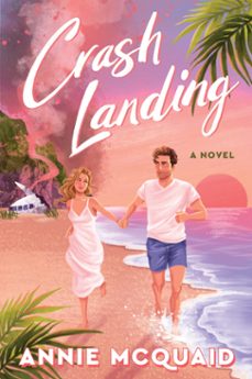 crash landing (ebook)-annie mcquaid-9780063374874