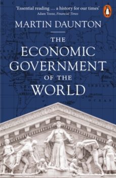 the economic government of the world-martin daunton-9780141038674