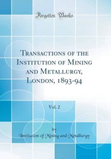 transactions of the institution of mining and metallurgy, london, 1893-94, vol. 2 (classic reprint)-9780266791874