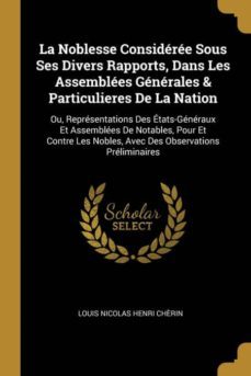 la noblesse consideree sous ses divers rapports, dans les assemblees generales & particulieres de la nation-9780270253474