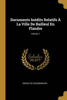 documents inedits relatifs a la ville de bailleul en flandre; volume 1-9780270586374