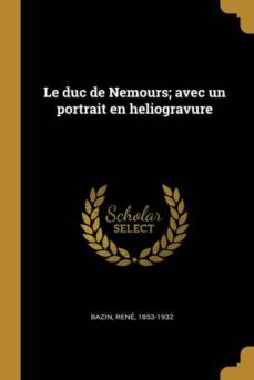 le duc de nemours avec un portrait en heliogravure-9780274703074