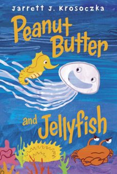 peanut butter and jellyfish (ebook)-jarrett j. krosoczka-9780307979674