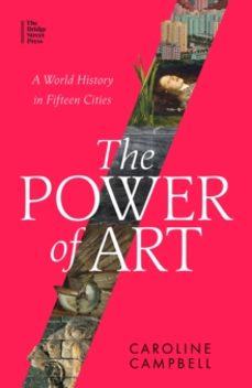 the power of art: a world history in fifteen cities-caroline campbell-9780349128474