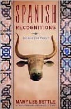 spanish recognitions: the roads to present-mary lee settle-9780393020274