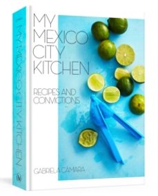 my mexico city kitchen-gabriela camara-9780399580574