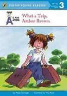 a is for amber: what a trip amber brown (level 3)-9780448458274