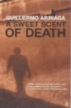 a sweet scent of death-guillermo arriaga-9780571214174
