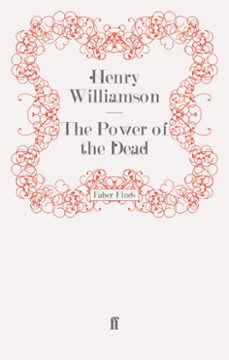 the power of the dead (ebook)-henry williamson-9780571279074