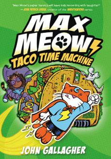 max meow book 4: taco time machine (ebook)-john gallagher-9780593479674
