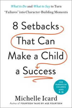 8 setbacks that can make a child a success (ebook)-michelle icard-9780593578674