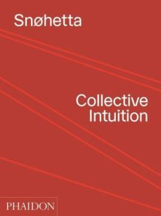 snohetta: collective intuition-9780714877174