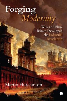 forging modernity (ebook)-martin hutchinson-9780718896874
