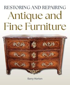 restoring and repairing antique and fine furniture (ebook)-barry horton-9780719846274