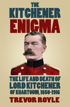 the kitchener enigma (ebook)-trevor royle-9780750968874