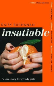 insatiable :  a frank, funny account of 21st-century lust  indepe ndent-9780751580174
