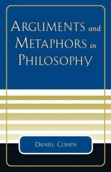 arguments and metaphors in philosophy-9780761826774