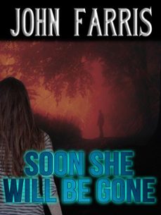 soon she will be gone (ebook)-john farris-9781310232374