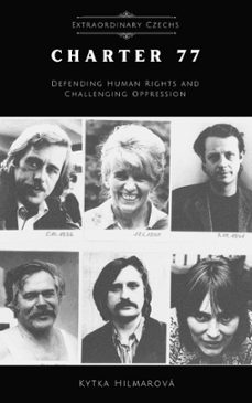 charter 77 defending human rights and challenging oppression-kytka hilmarova-9781386420774