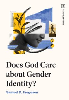 does god care about gender identity? (ebook)-samuel d. ferguson-9781433591174