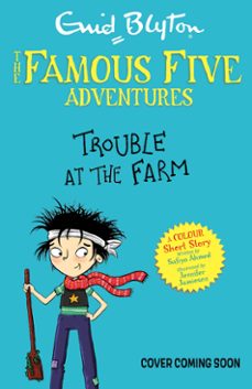 famous five colour short stories: trouble at the farm (ebook)-enid blyton-sufiya ahmed-9781444977974
