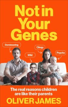 not in your genes (ebook)-oliver james-9781448118274