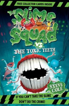 slime squad vs the toxic teeth (ebook)-steve cole-9781448174874