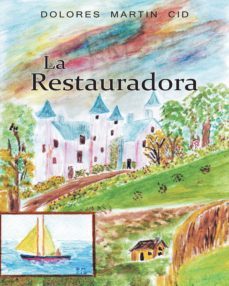 la restauradora (ebook)-dolores martin cid-9781463347574