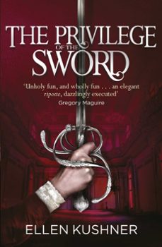 the privilege of the sword (ebook)-ellen kushner-9781473211674
