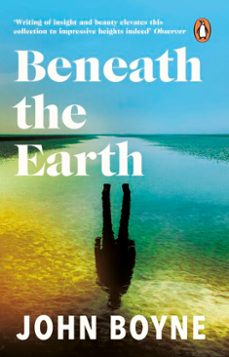 beneath the earth-john boyne-9781473526174